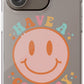 Have a Good Day Phone Case - daziecases