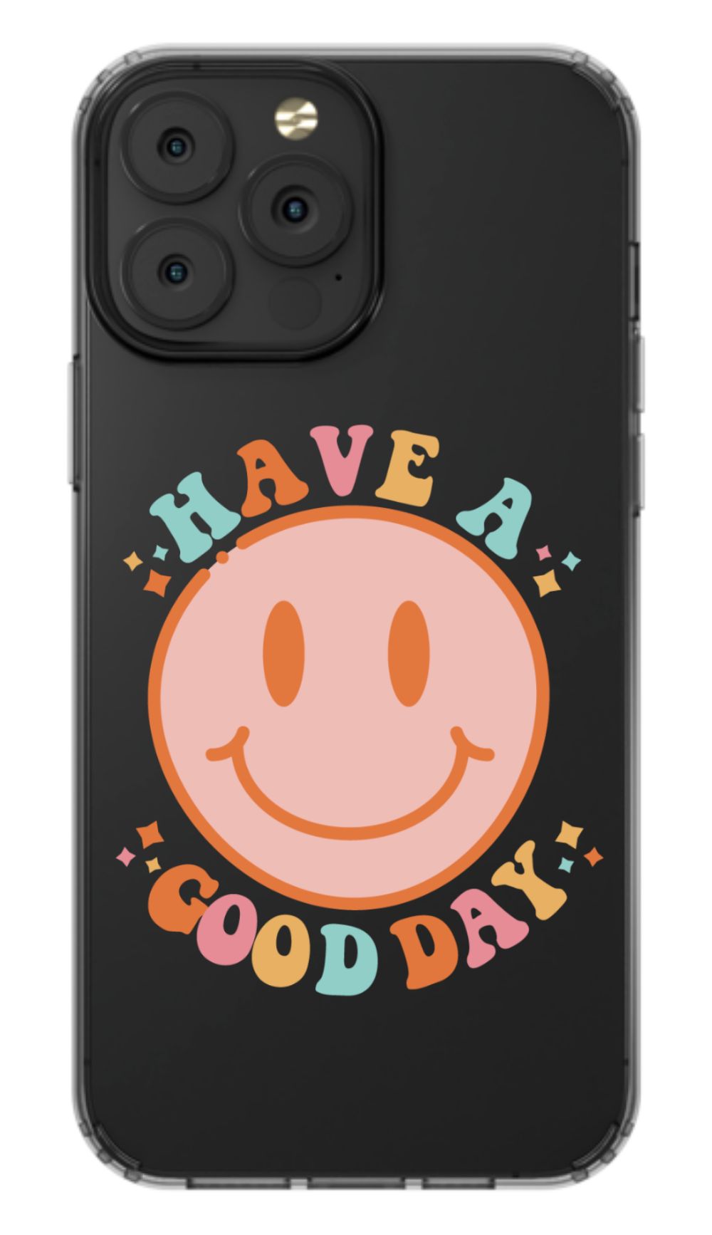 Have a Good Day Phone Case - daziecases