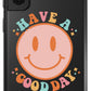 Have a Good Day Phone Case - daziecases