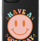 Have a Good Day Phone Case - daziecases