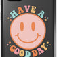 Have a Good Day Phone Case - daziecases