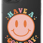 Have a Good Day Phone Case - daziecases