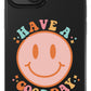 Have a Good Day Phone Case - daziecases
