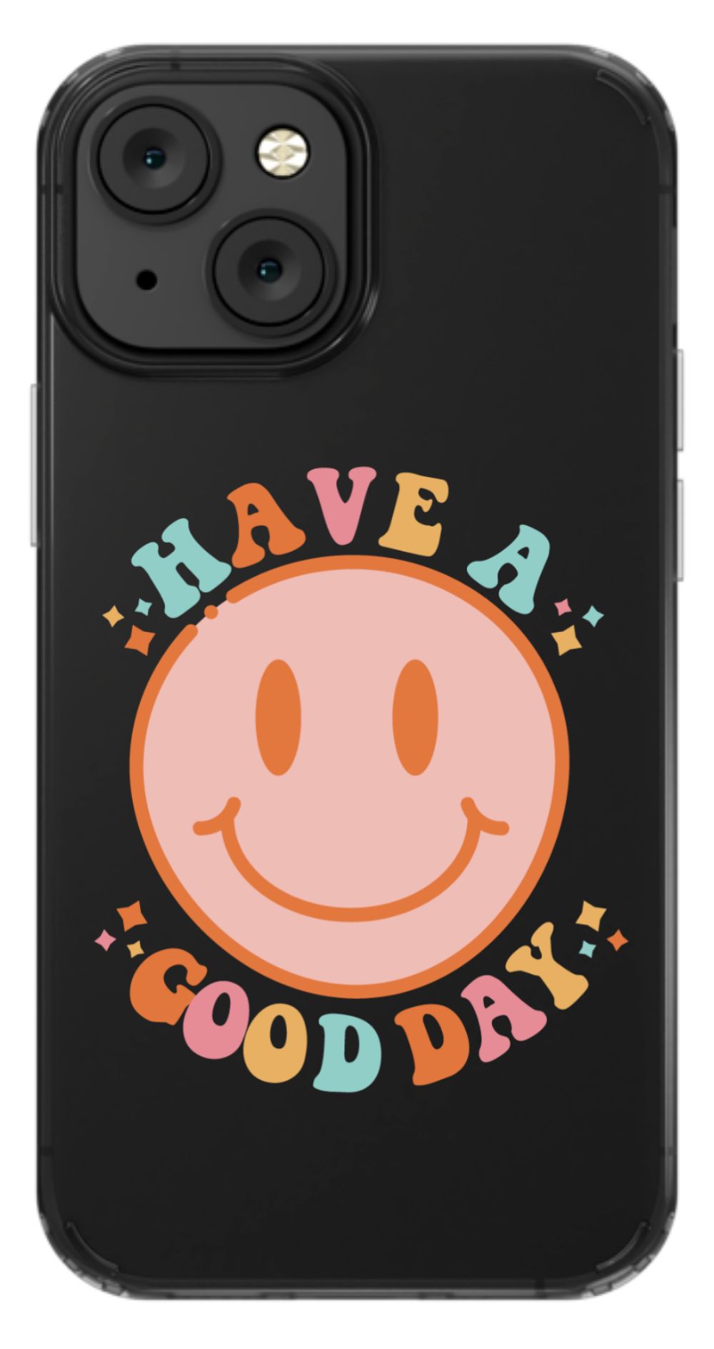 Have a Good Day Phone Case - daziecases