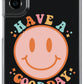 Have a Good Day Phone Case - daziecases