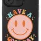 Have a Good Day Phone Case - daziecases