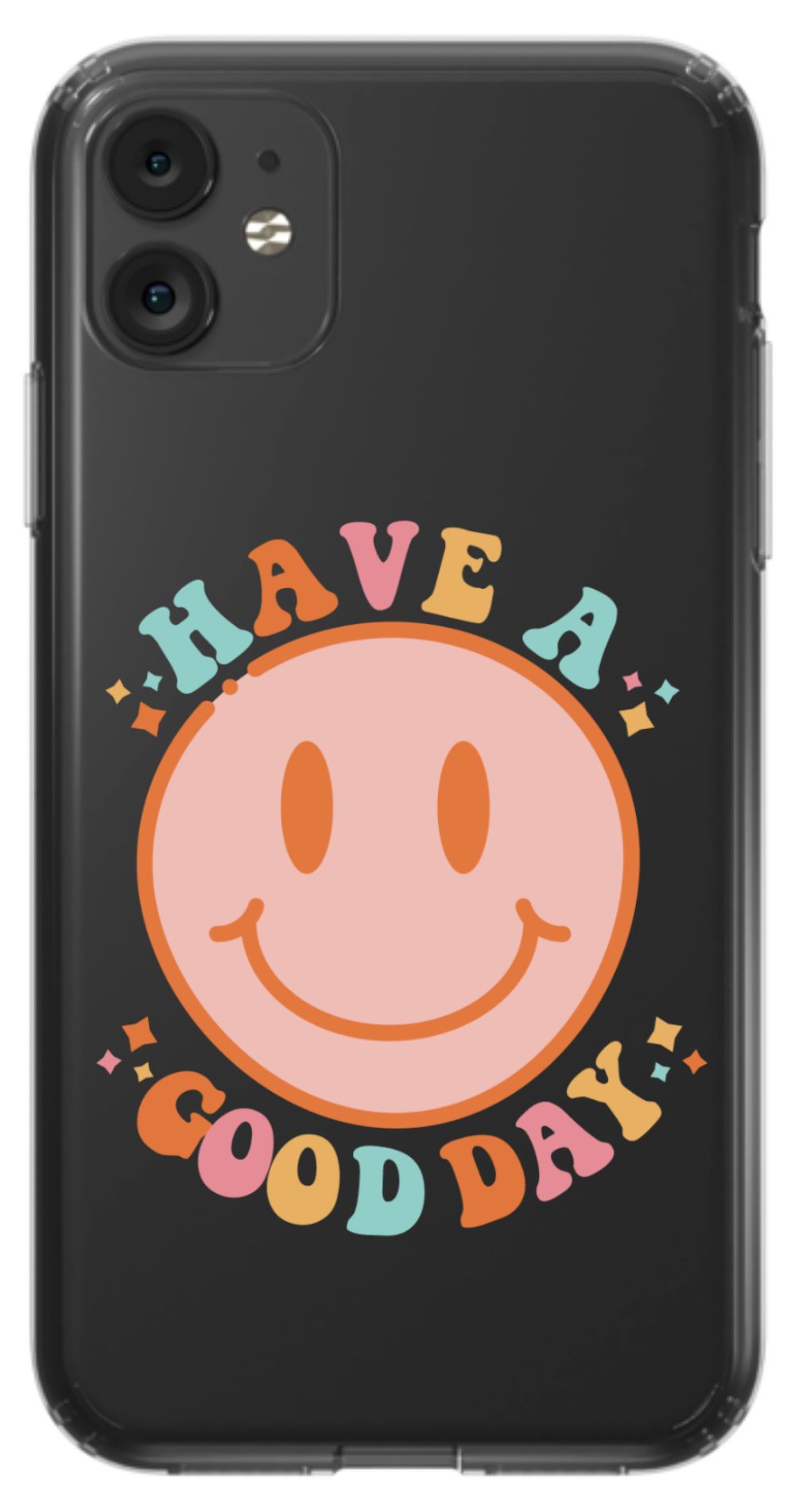 Have a Good Day Phone Case - daziecases