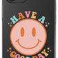 Have a Good Day Phone Case - daziecases