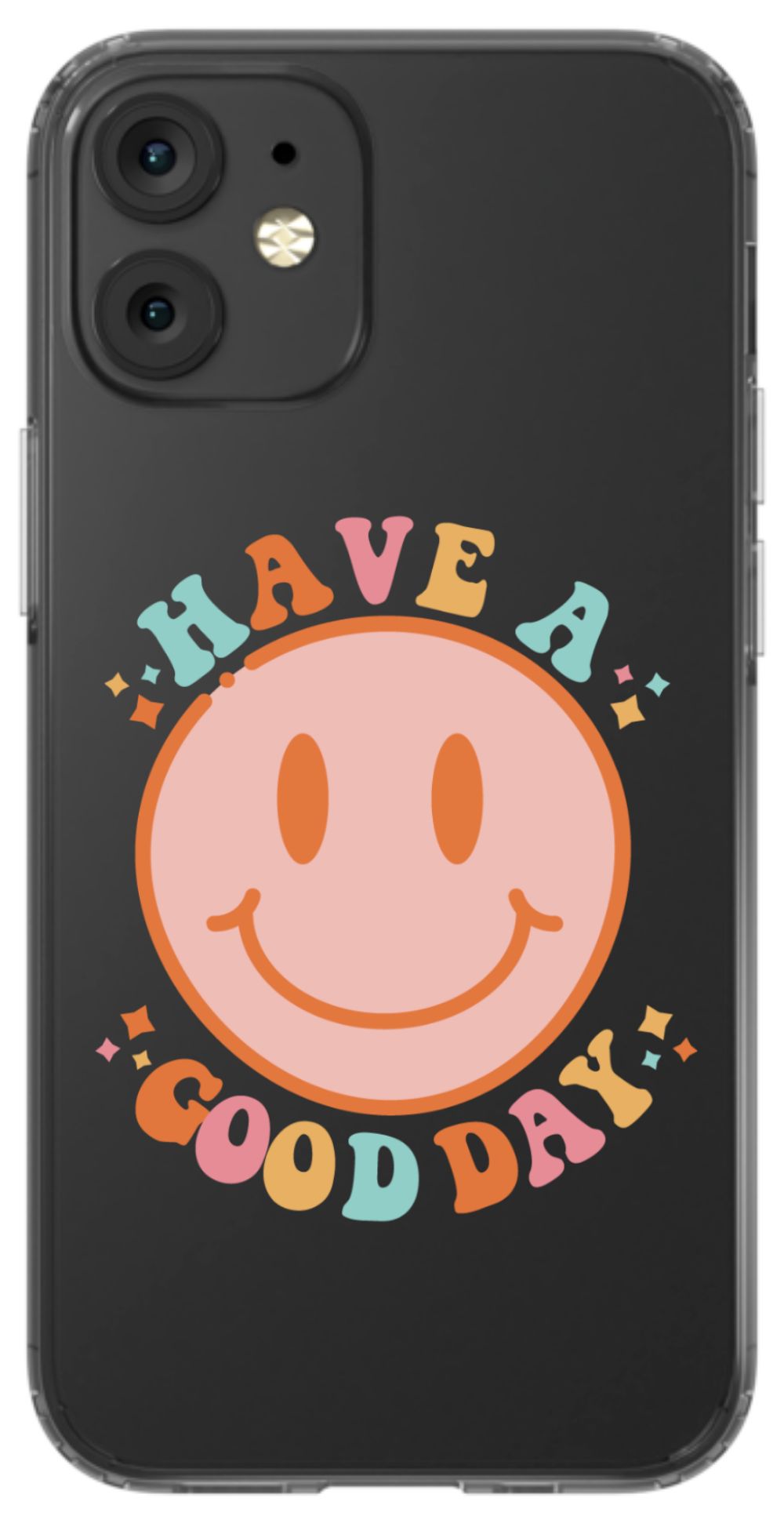 Have a Good Day Phone Case - daziecases