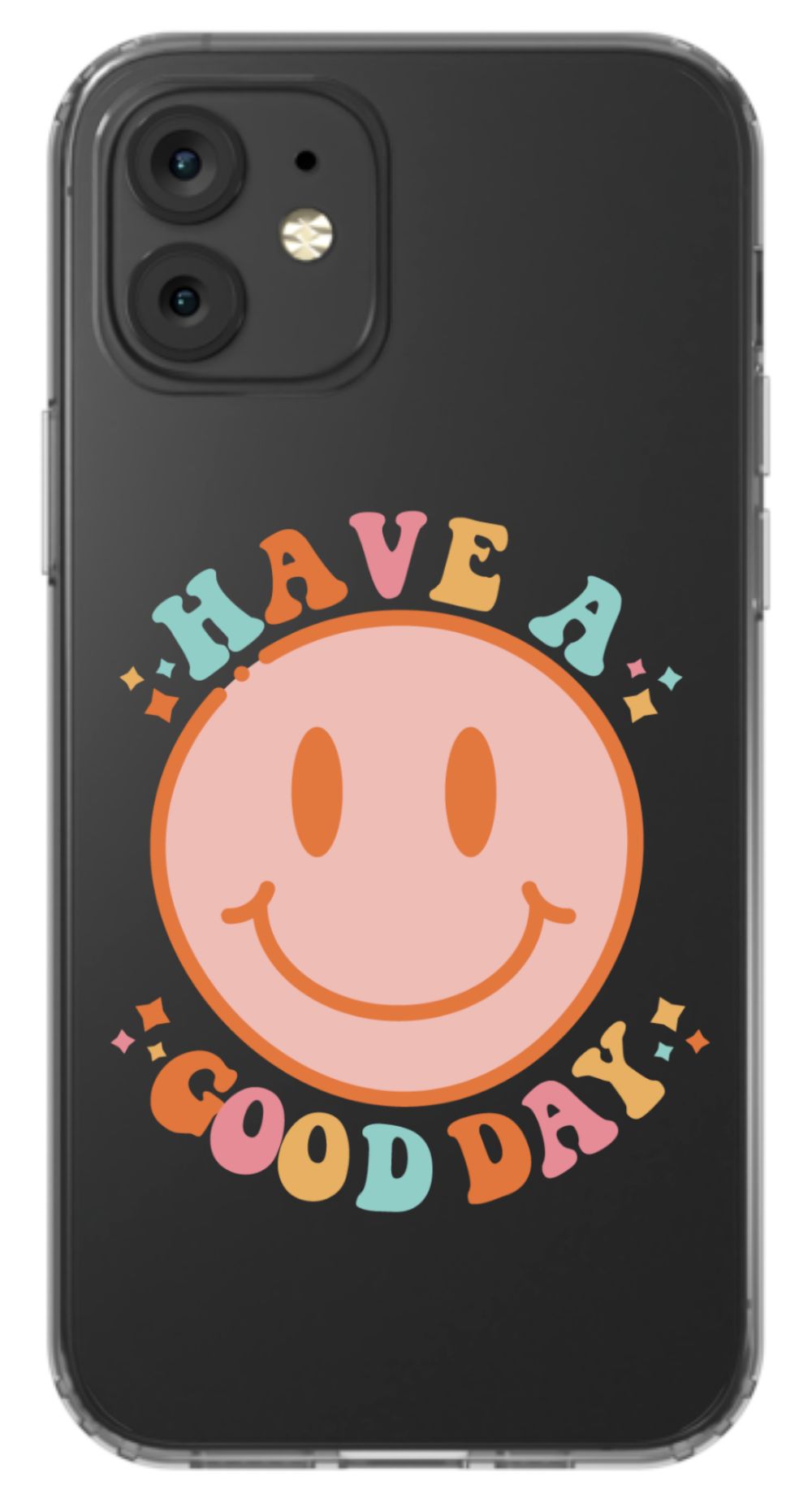 Have a Good Day Phone Case - daziecases
