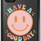 Have a Good Day Phone Case - daziecases